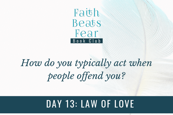 Faith Beats Fear Book Club Day 13: Law of Love