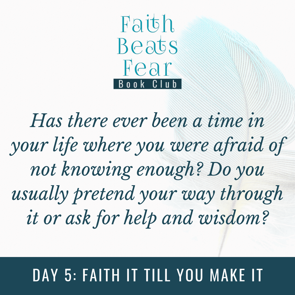 FaithBeatsFear Book Club Day 5: Faith It Till You Make It