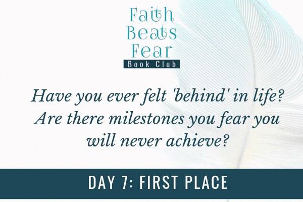Faith Beats Fear Book Club Day 7: First Place
