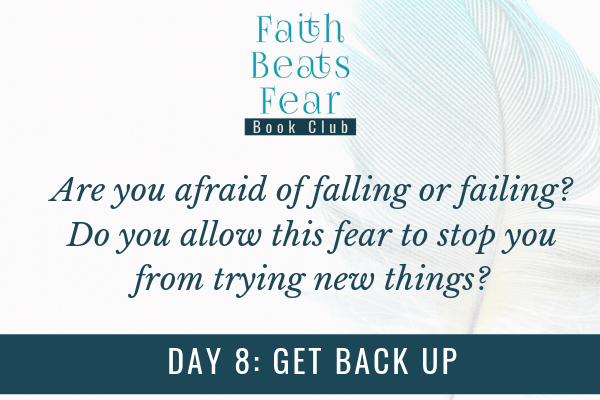 Faith Beats Fear Book Club Day 8: Get Back Up